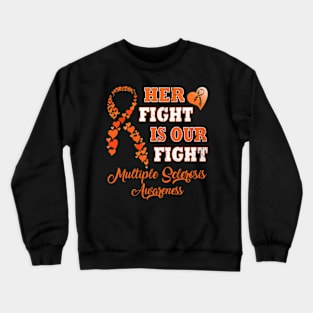 Her Fight Is Our Fight Multiple Sclerosis Awareness Crewneck Sweatshirt